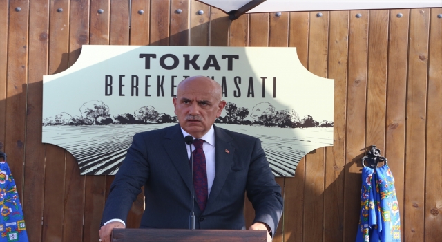 Tarım ve Orman Bakanı Kirişci, Tokat’ta ”Bereket Hasadı Programı”nda konuştu: