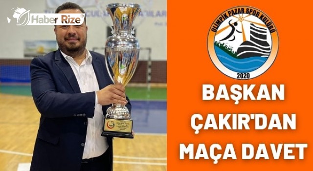 Başkan Çakır'dan maça davet