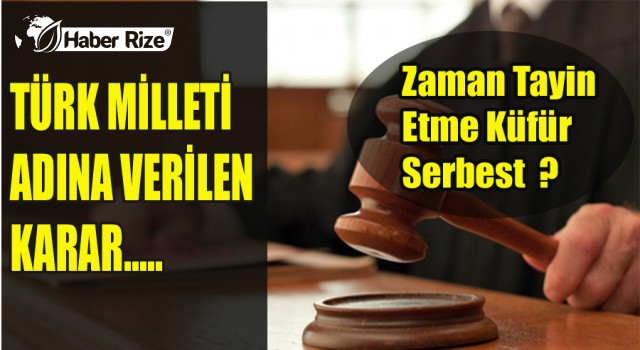 Zaman Tayin Etme Küfür Serbest ?