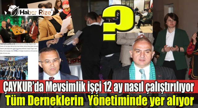 ÇAYKUR’da Mevsimlik işçi 12 ay nasıl çalıştırılıyor