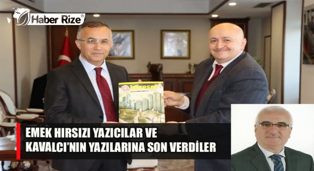 “EMEK HIRSIZI YAZICILAR VE KAVALCI’NIN YAZILARINA SON VERDİLER”