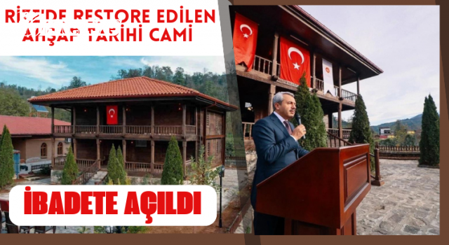 Rize'de restore edilen ahşap tarihi cami ibadete açıldı