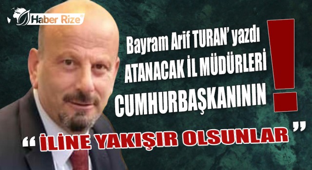 SAYIN AYAR ŞEHRE ATANACAK IL MÜDÜRLERİ DENEYİMLİ CUMHURBAŞKANININ İLİNE YAKIŞIR OLSUNLAR