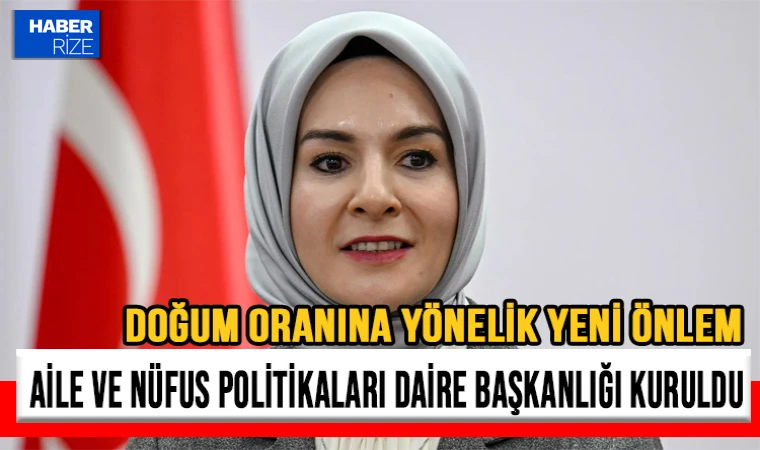 Doğum oranına yönelik yeni önlem: Aile ve Nüfus Politikaları Daire Başkanlığı kuruldu