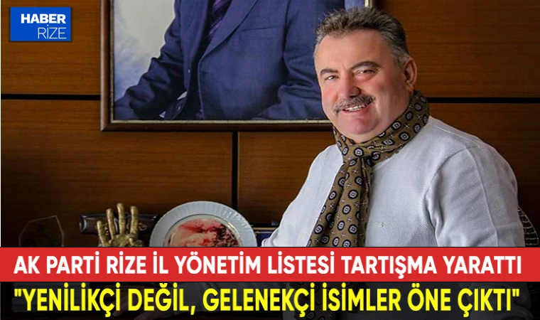 AK Parti Rize İl Yönetim Listesi Tartışma Yarattı: Yenilikçi Değil, Gelenekçi İsimler Öne Çıktı