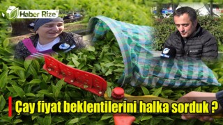 Çay fiyatını halka sorduk ? 2023 çay fiyat ne olacak?