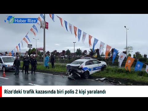 Rize'deki trafik kazasında biri polis 2 kişi yaralandı